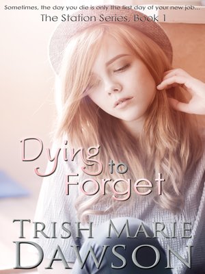 cover image of Dying to Forget, Book 1 of the Station Series